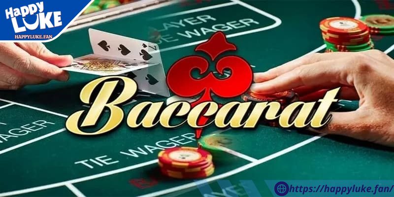 Bí quyết chơi Baccarat tại Happyluke dễ thắng lớn